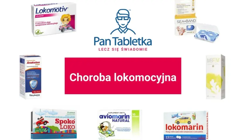 Produkty na chorobę lokomocyjną: Lokomotiv, Spoko LOKO, aviomarin, Anaketon, Sea-Band, lokomarin, IMBIFEM.