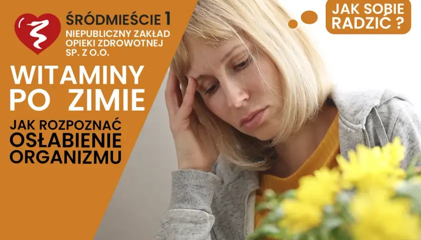 Kobieta z ręką na czole, obok napisu "Witaminy po zimie".