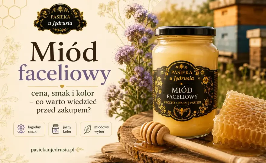 Miód faceliowy właściwości - co naprawdę daje i kiedy uważać