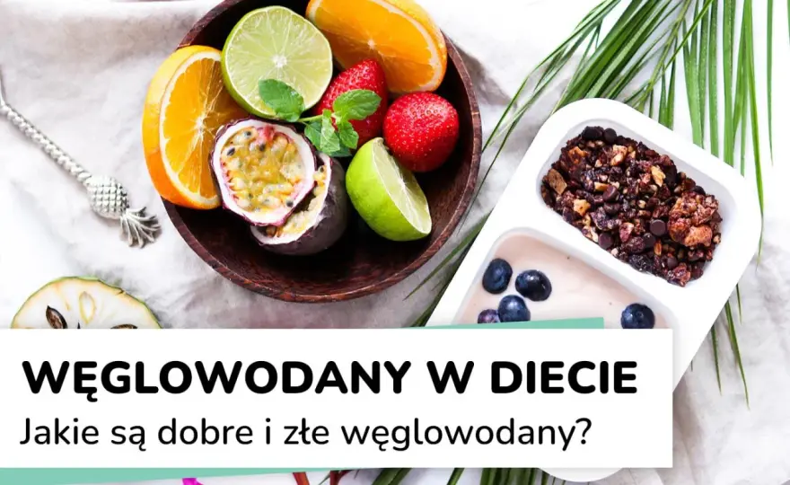 Węglowodany w diecie - które wybierać, by wspierać zdrowie