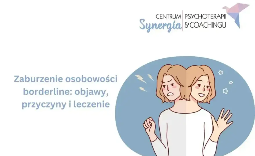 Borderline - objawy, diagnoza i leczenie bez uproszczeń
